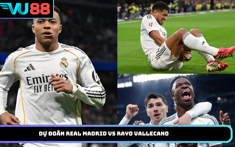 Dự đoán Real Madrid Vs Rayo Vallecano