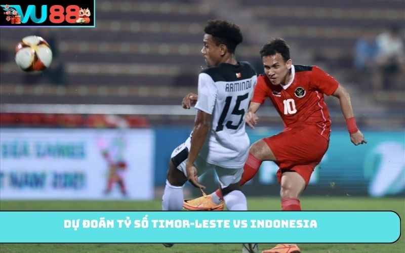 Dự đoán tỷ số Timor-Leste Vs Indonesia