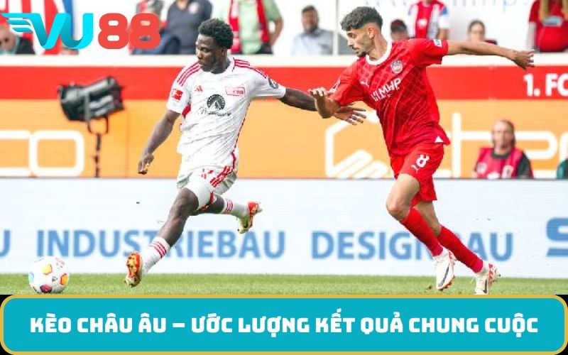 Kèo châu Âu – Ước lượng kết quả chung cuộc