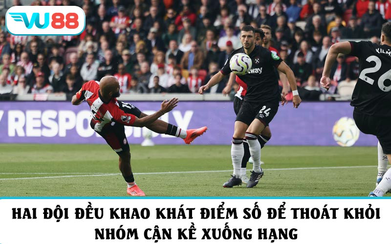 Hai đội đều khao khát có thêm điểm số để thoát khỏi nhóm cận kề xuống hạng