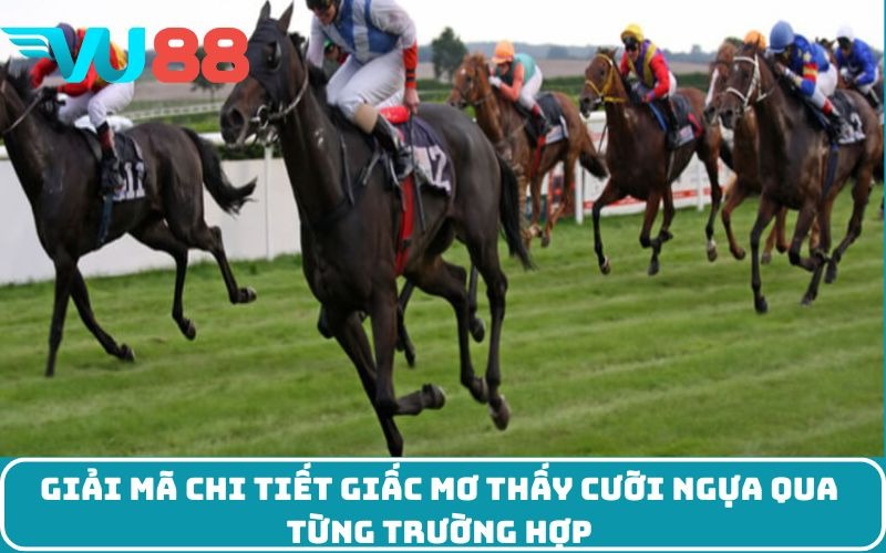 Giải mã chi tiết giấc mơ thấy cưỡi ngựa qua từng trường hợp