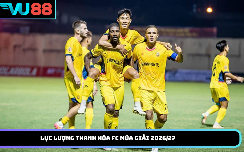 Lực lượng Thanh Hóa FC mùa giải 2026/27