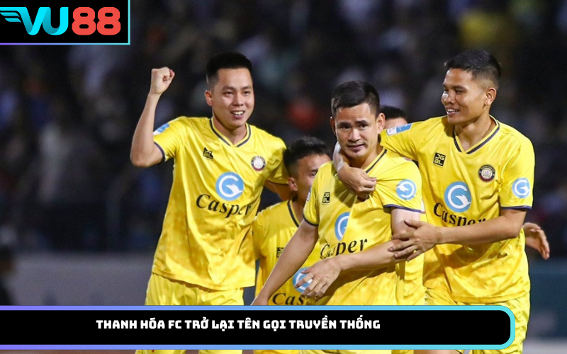Thanh Hóa FC trở lại tên gọi truyền thống
