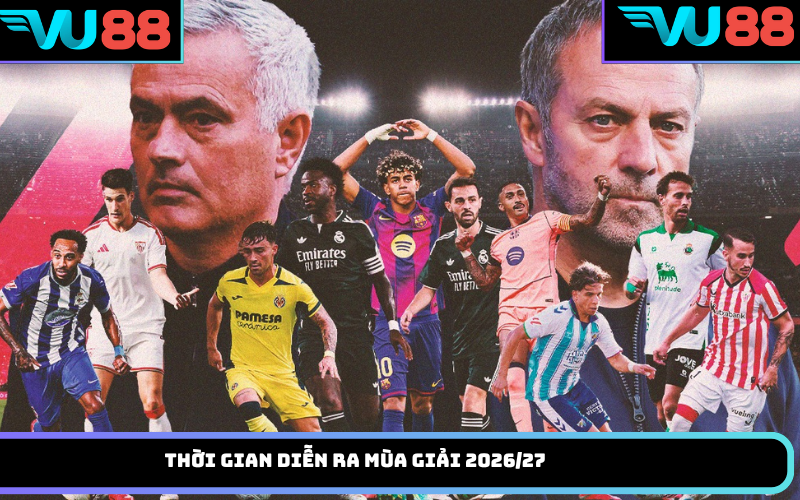 Thời gian diễn ra mùa giải 2026/27