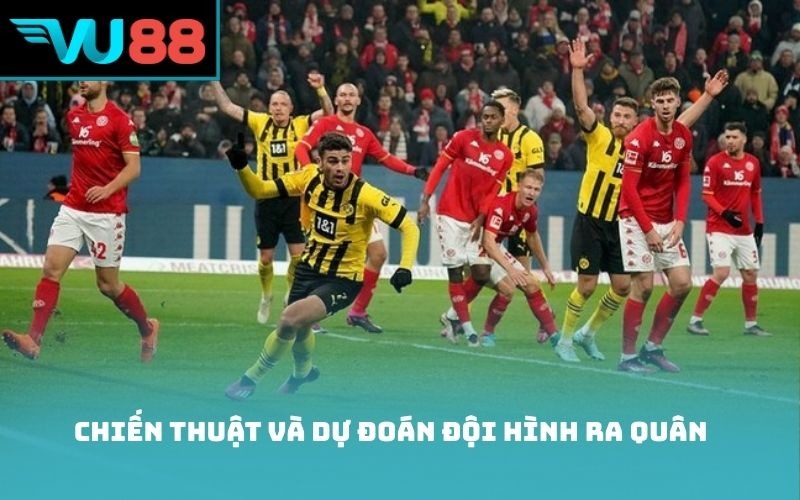 Chiến thuật và dự đoán đội hình ra quân