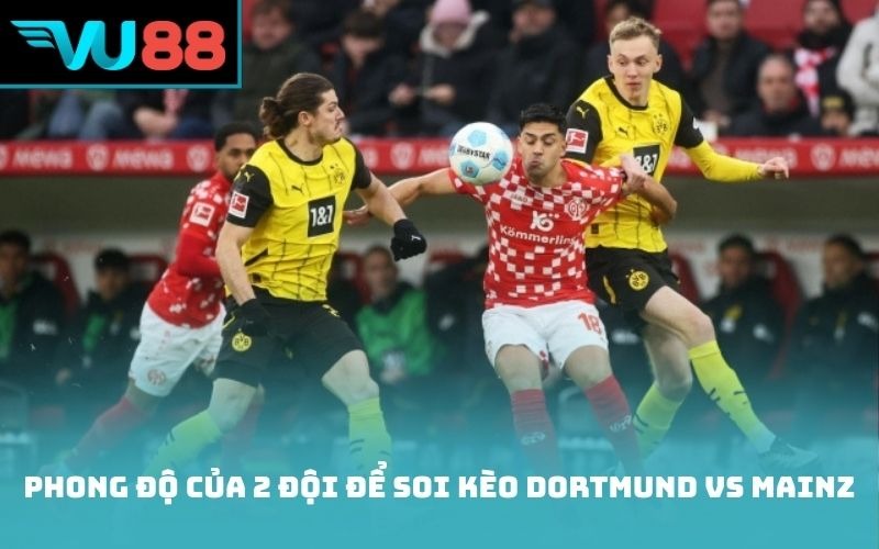 Phong độ của 2 đội để soi kèo Dortmund vs Mainz