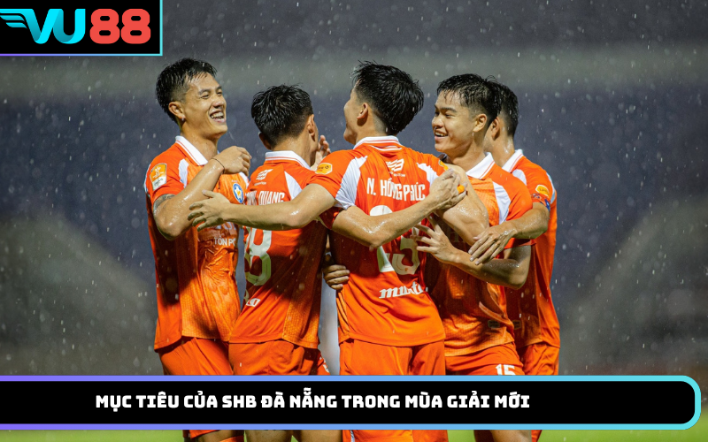 Mục tiêu của SHB Đà Nẵng trong mùa giải mới