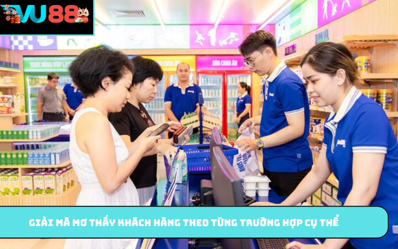 Giải mã mơ thấy khách hàng theo từng trường hợp cụ thể