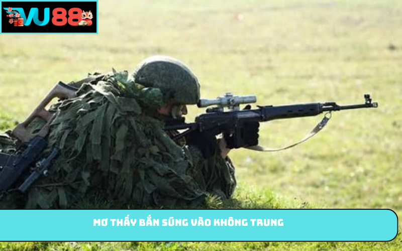 Mơ thấy bắn súng vào không trung