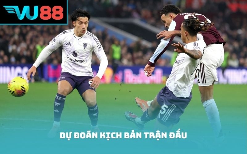 Dự đoán kịch bản trận đấu