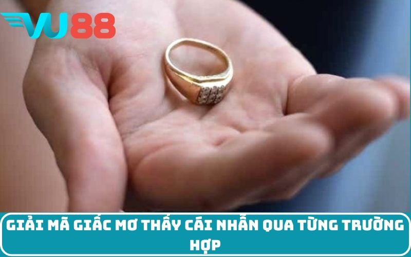 Giải mã giấc mơ thấy cái nhẫn qua từng trường hợp