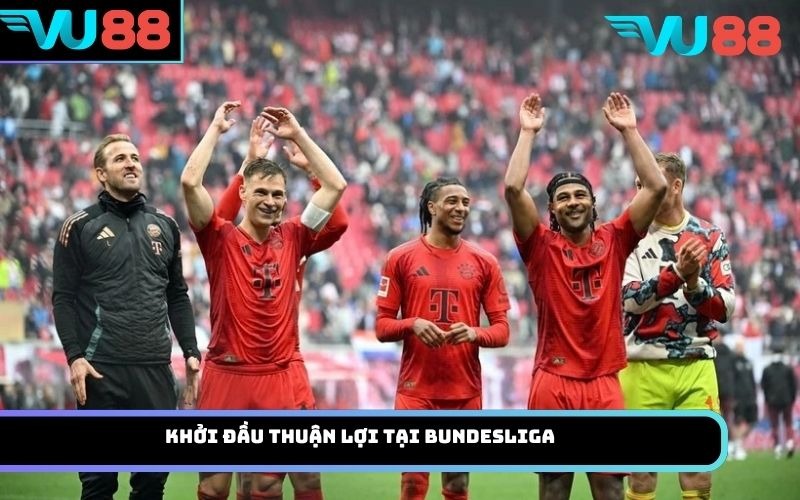 Khởi đầu thuận lợi tại Bundesliga