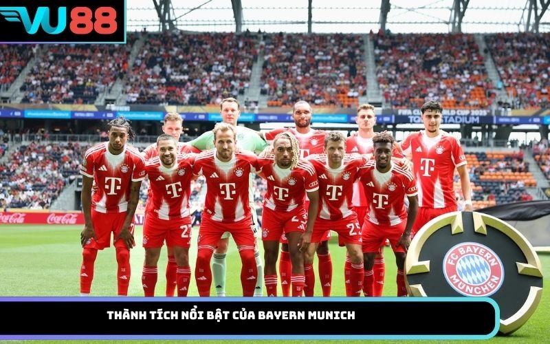Thành tích nổi bật của Bayern Munich