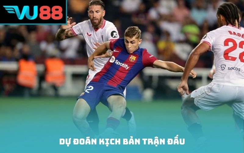 Dự đoán kịch bản trận đấu