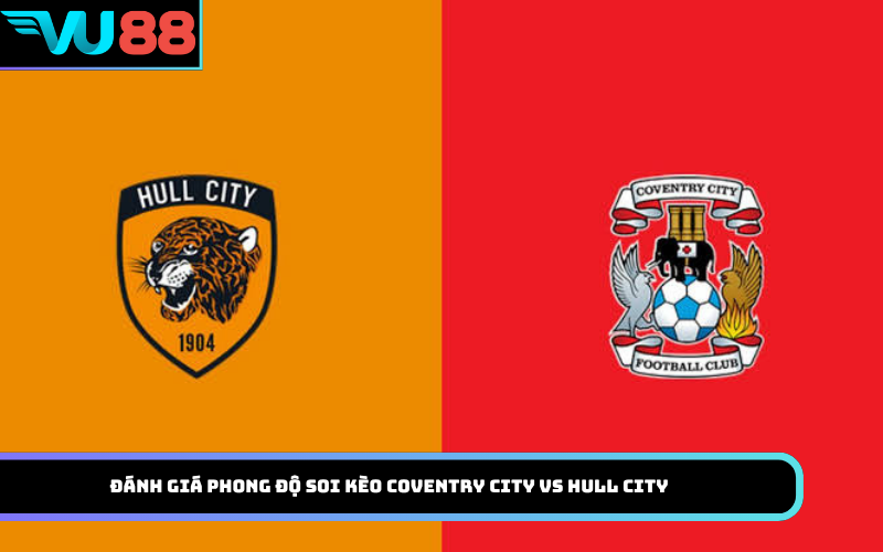 Đánh giá phong độ soi kèo Coventry City vs Hull City