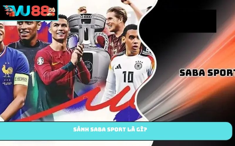 Sảnh Saba Sport là gì?