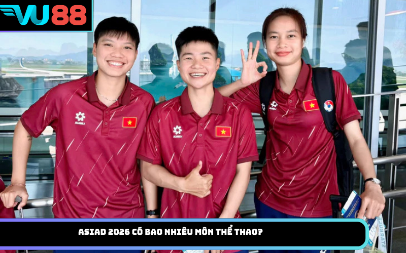 ASIAD 2026 có bao nhiêu môn thể thao?