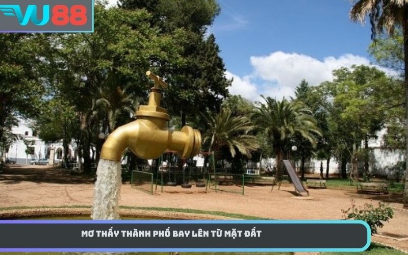 Mơ thấy thành phố bay lên từ mặt đất