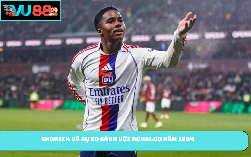 Endrick và sự so sánh với Ronaldo năm 1994