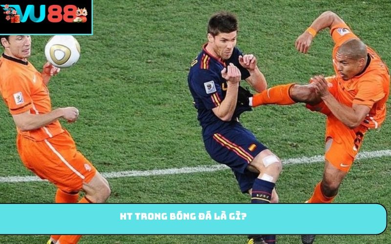 HT trong bóng đá là gì?