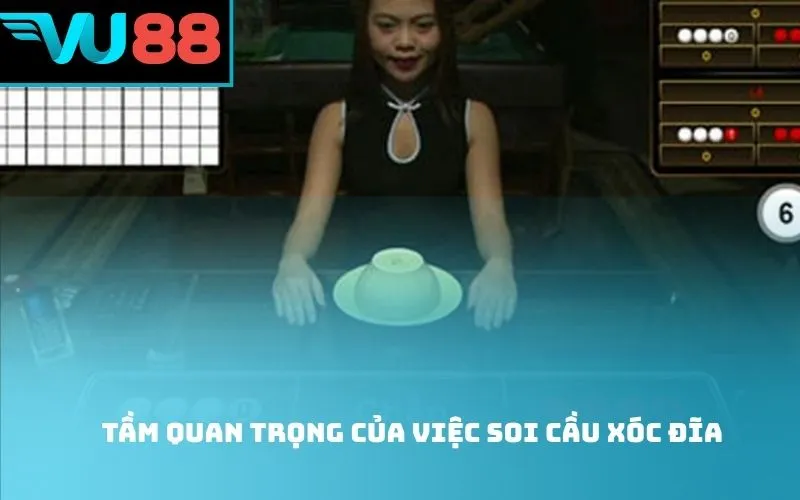 Tầm Quan Trọng Của Việc Soi Cầu xóc đĩa