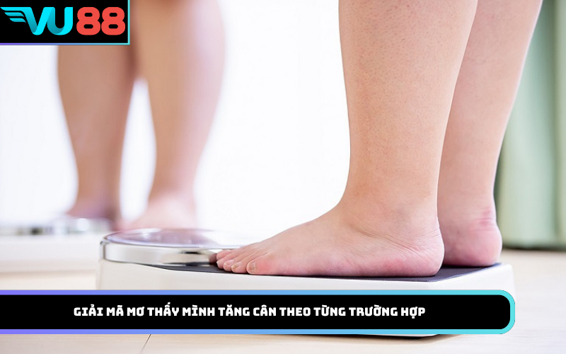 Giải mã mơ thấy mình tăng cân theo từng trường hợp