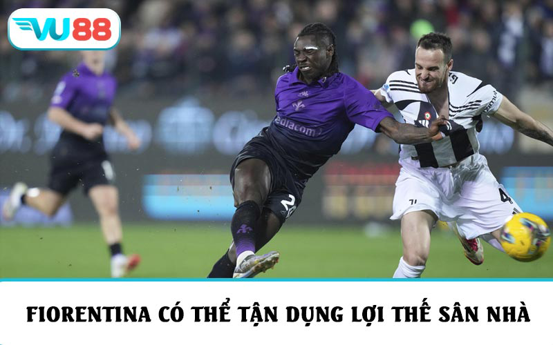 Fiorentina có thể tận dụng lợi thế sân nhà và tinh thần thi đấu để thắng trận