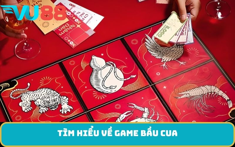 Tìm hiểu về game bầu cua