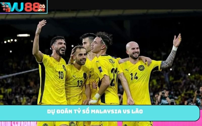 Dự đoán tỷ số Malaysia Vs Lào