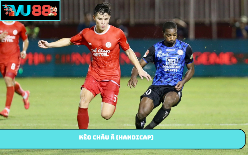 Kèo châu Á (Handicap)