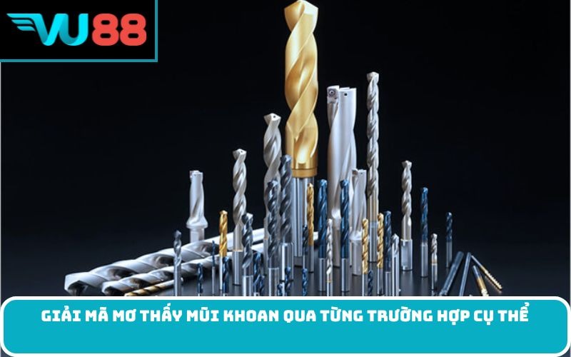 Giải mã mơ thấy mũi khoan qua từng trường hợp cụ thể