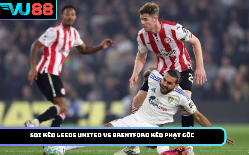 Soi kèo Leeds United vs Brentford Kèo Phạt Góc