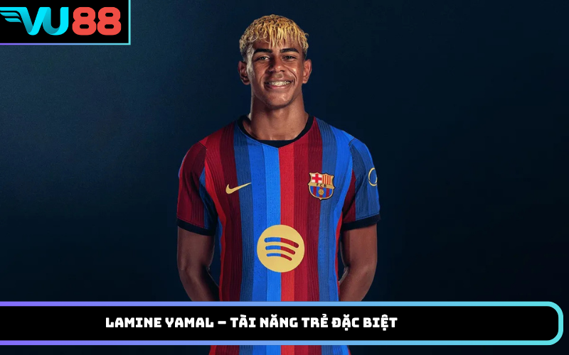 Lamine Yamal – tài năng trẻ đặc biệt