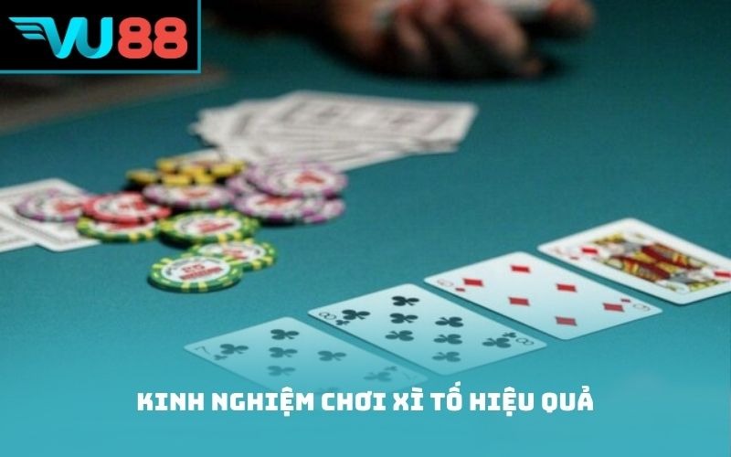 Kinh nghiệm chơi xì tố hiệu quả