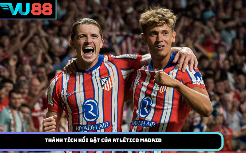 Thành tích nổi bật của Atlético Madrid