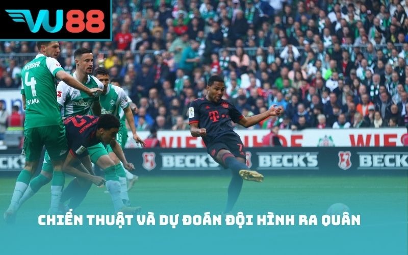 Chiến thuật và dự đoán đội hình ra quân