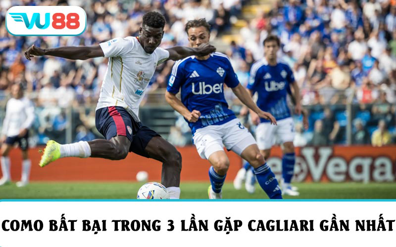Como bất bại trong 3 lần gặp Cagliari gần nhất
