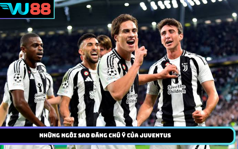 Những ngôi sao đáng chú ý của Juventus