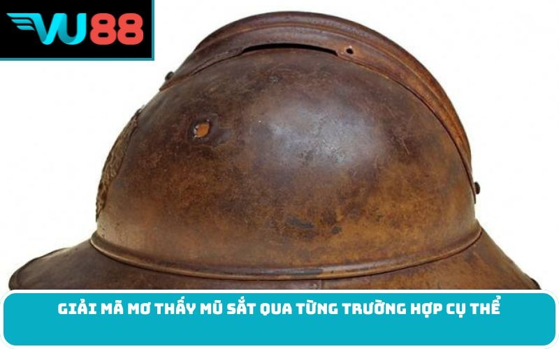 Giải mã Mơ thấy mũ sắt qua từng trường hợp cụ thể