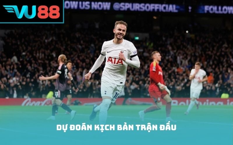 Dự đoán kịch bản trận đấu