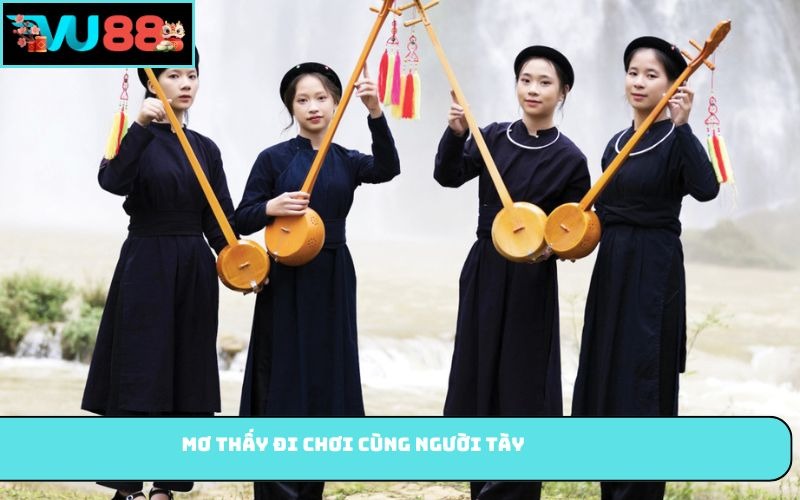 Mơ thấy đi chơi cùng người Tày