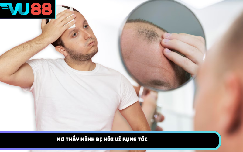 Mơ thấy mình bị hói vì rụng tóc