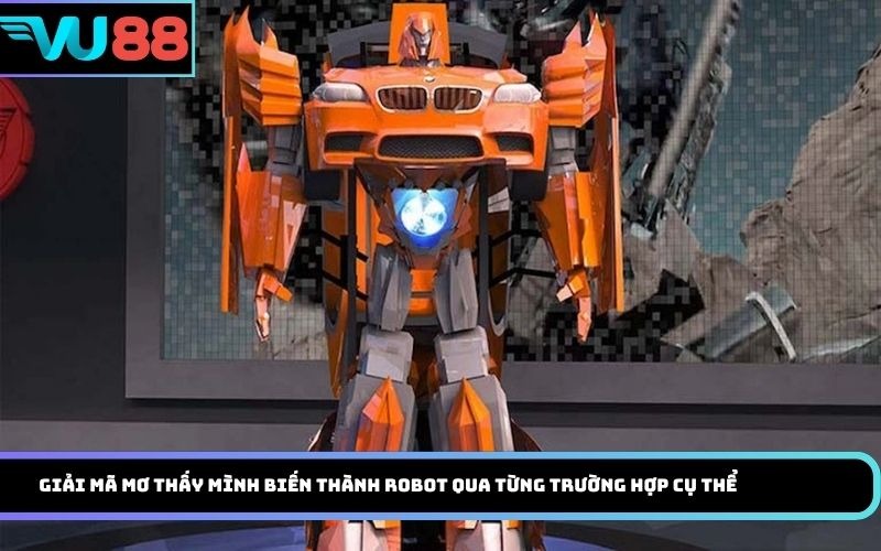 Giải mã mơ thấy mình biến thành robot qua từng trường hợp cụ thể