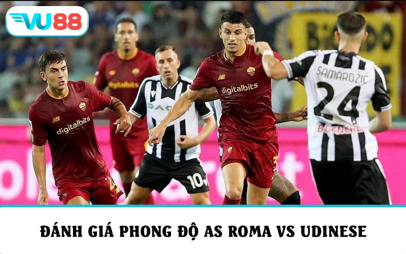 Đánh giá phong độ và soi kèo AS Roma vs Udinese vòng 11 Serie A