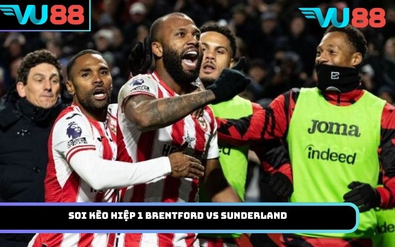 Soi Kèo Hiệp 1 Brentford Vs Sunderland