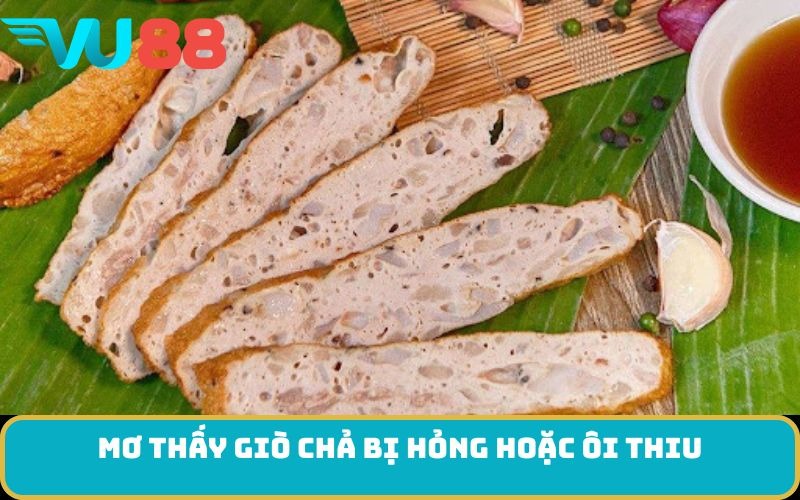 Mơ thấy giò chả bị hỏng hoặc ôi thiu