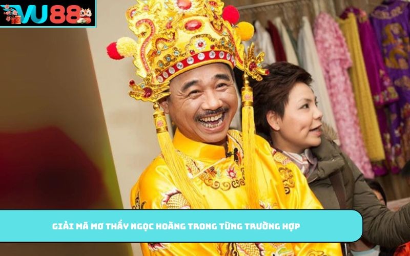 Giải mã mơ thấy Ngọc Hoàng trong từng trường hợp