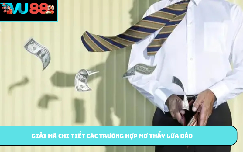 Giải mã chi tiết các trường hợp mơ thấy lừa đảo