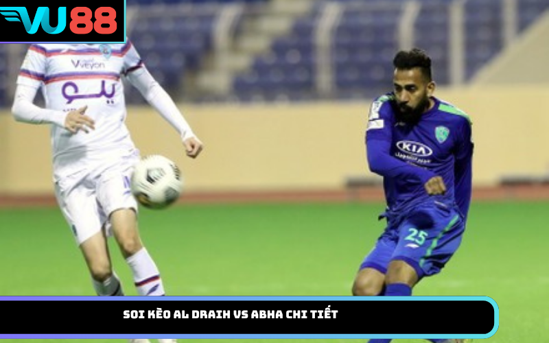 Soi kèo Al Draih vs Abha chi tiết