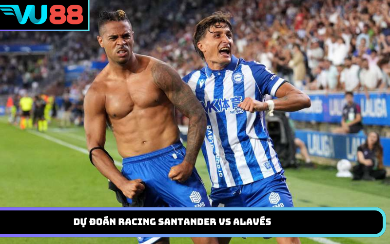Dự Đoán Racing Santander Vs Alavés